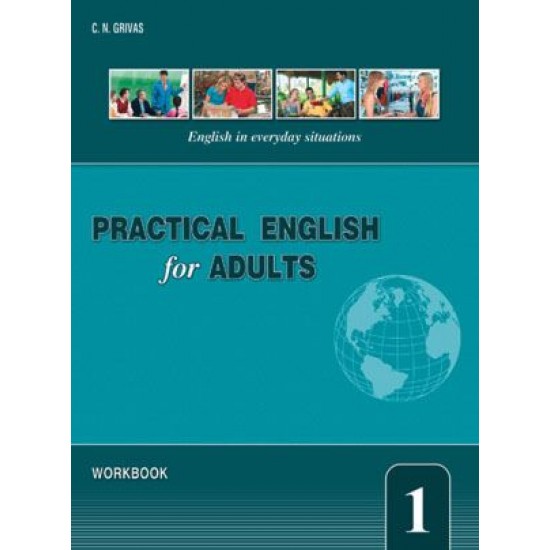 PRACTICAL ENGLISH FOR ADULTS 1 WORKBOOK PRACTICAL ENGLISH FOR ADULTS 1 WORKBOOK